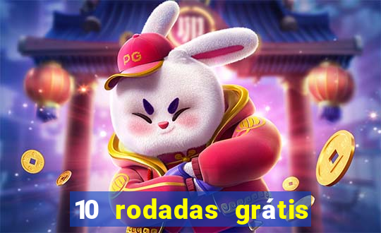 10 rodadas grátis sem depósito